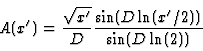 \begin{displaymath}A(x') = {\sqrt{x'} \over D} {\sin (D \ln (x'/2)) \over \sin (D \ln (2))}
\end{displaymath}